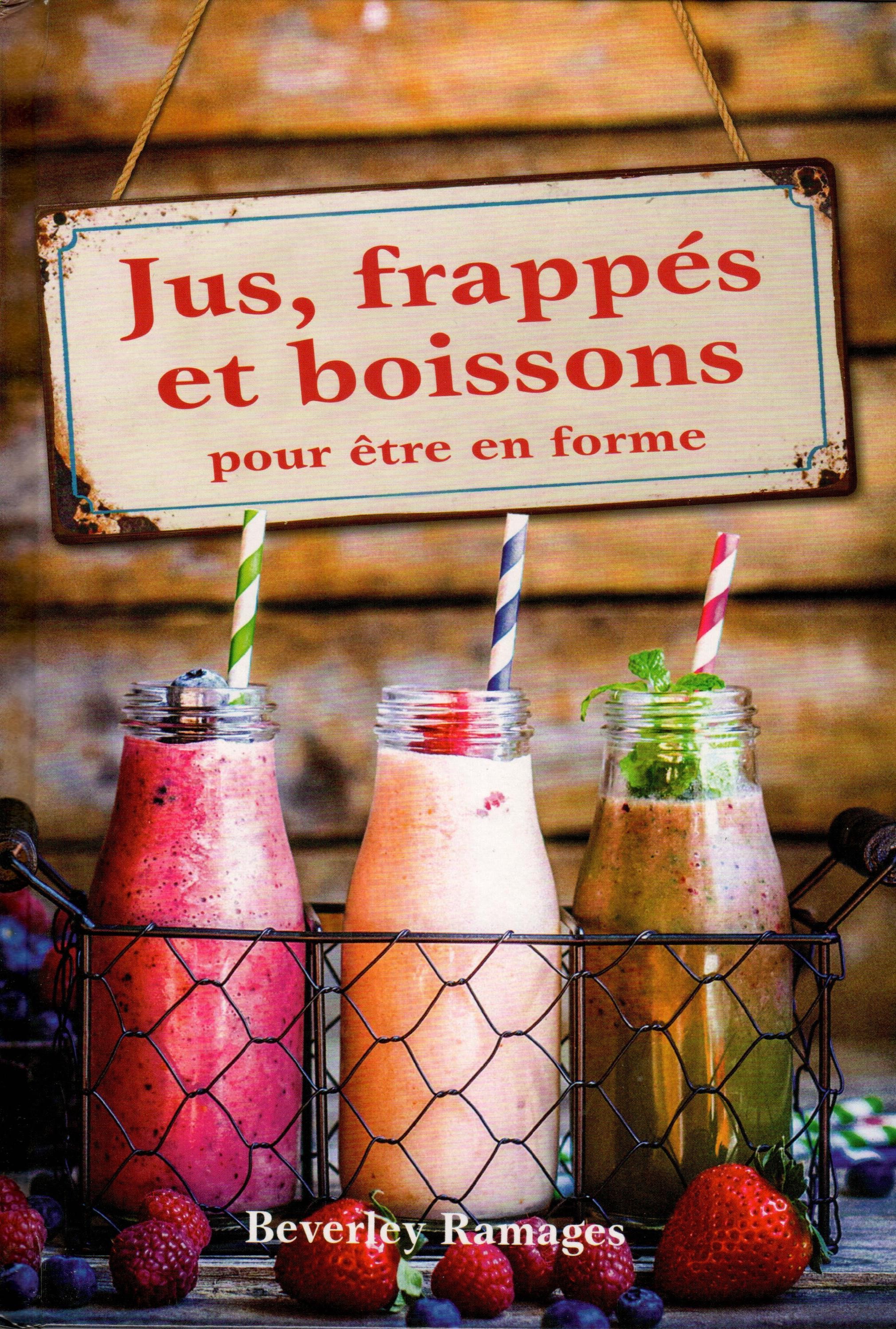 Jus Frappes Et Boissons Pour Etre En Forme Librairie Vie Et Sante