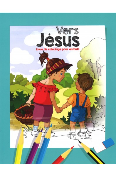 Vers Jésus - Livre de coloriage pour enfants