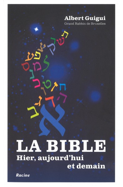 Bible, La - Hier, aujourd'hui et demain