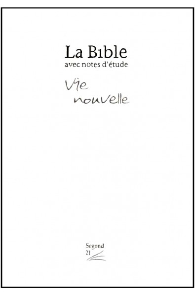 Bible Segond 21 Vie nouvelle, blanche