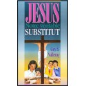Jésus, notre véritable substitut