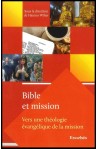 Bible et mission : vers une théologie évangélique de la mission - Vol.1