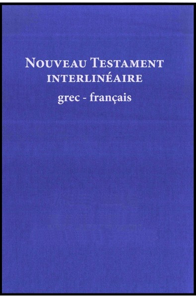Nouveau Testament interlinéaire grec-français