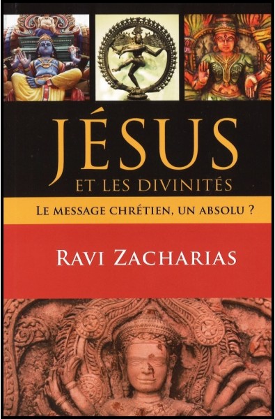 Jésus et les divinités - Le message chrétien, un absolu ?