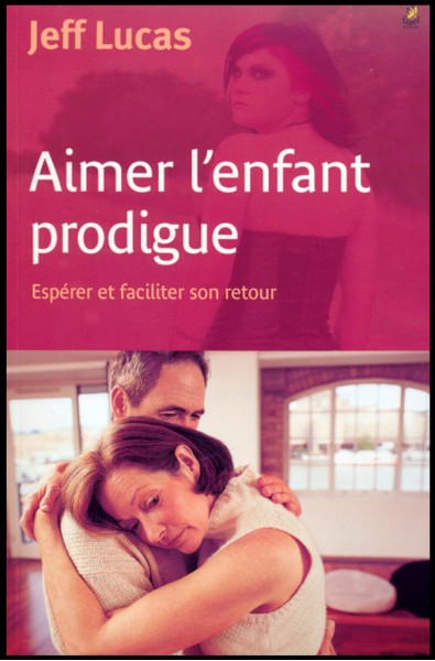 Aimer l'enfant prodigue