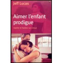 Aimer l'enfant prodigue