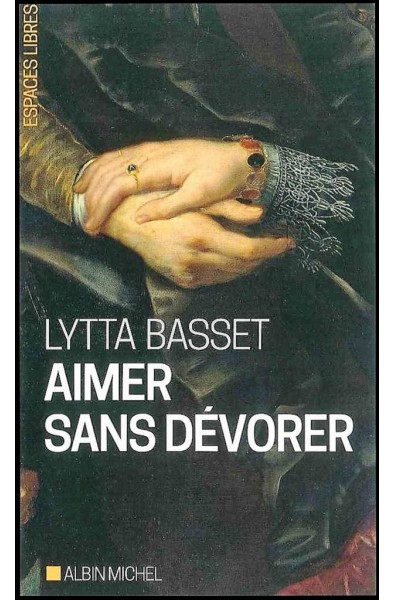 Aimer sans dévorer  - Poche