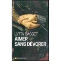 Aimer sans dévorer  - Poche
