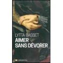 Aimer sans dévorer  - Poche