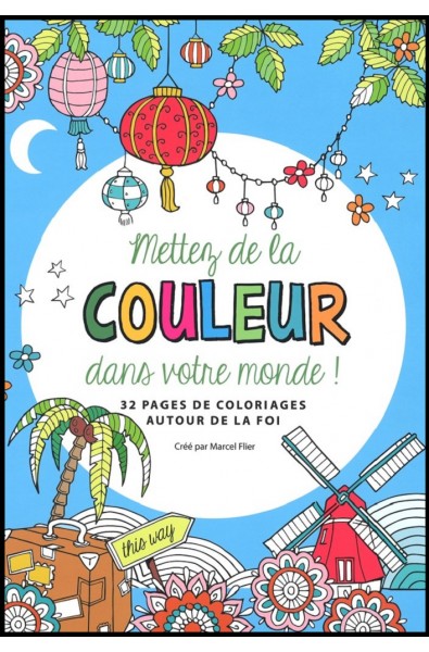 Mettez de la couleur dans votre monde !