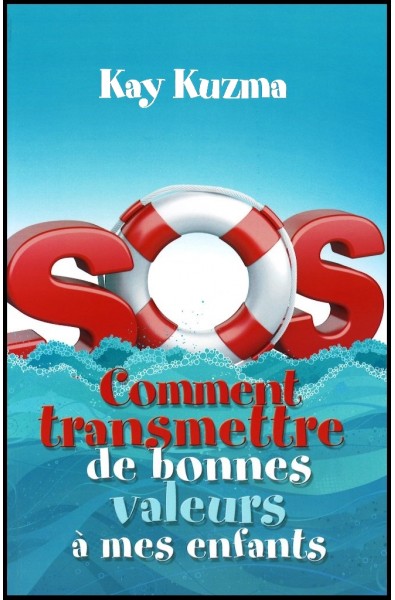 SOS - Comment transmettre de bonnes valeurs à mes enfants ?