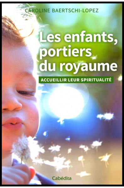 Enfants, portiers du royaume, Les