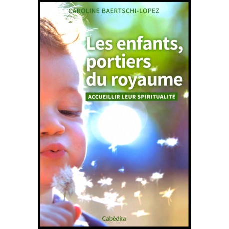 Enfants, portiers du roayaume, Les