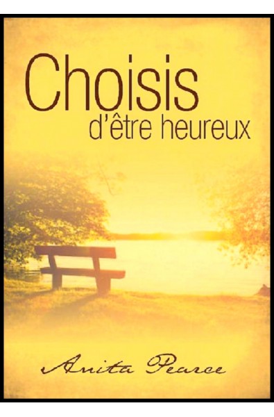 Choisis d'être heureux