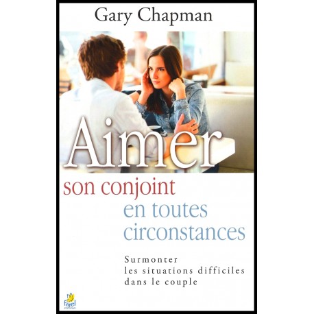 Aimer son conjoint en toutes circonstances