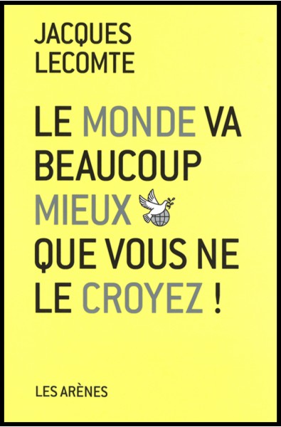 Monde va beaucoup mieux que vous ne le croyez, Le