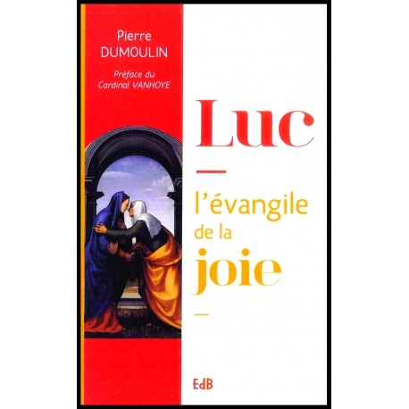 Luc - l'évangile de la joie