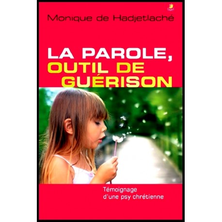 Parole, outil de guérison, La