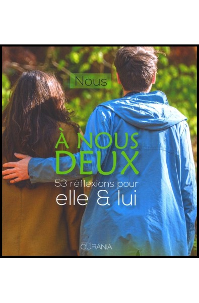 A nous deux - 53 réflexions pour elle & lui