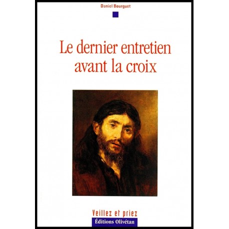 Dernier entretien avant la croix, Le