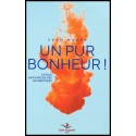 Pur bonheur !, Un