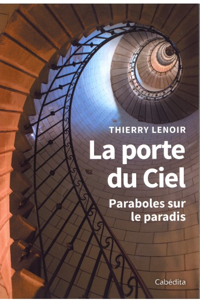 Porte du ciel, La - Paraboles sur le paradis