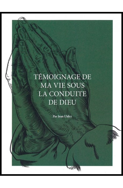 Témoignage de ma vie sous la conduite de Dieu