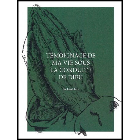 Témoignage de ma vie sous la conduite de Dieu