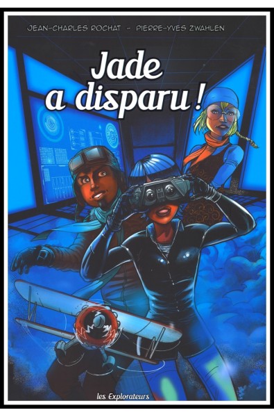 BD - Explorateurs, Les - Jade a disparu - Vol.2