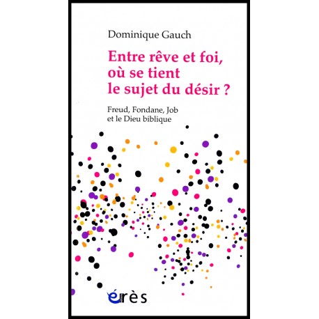 Entre rêve et foi, où se tient le sujet du désir ?