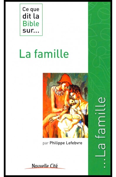 Ce que dit la Bible sur... la famille