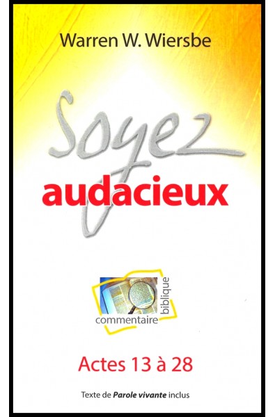 Soyez audacieux - Actes 13 à 28