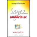 Soyez audacieux - Actes 13 à 28