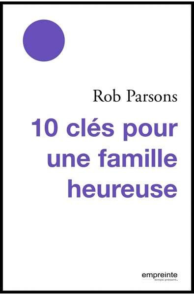 10 clés pour une famille heureuse