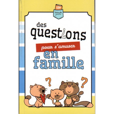 Des questions pour s'amuser en famille