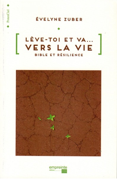 Lève-toi et va... vers la vie - Bible et résilience