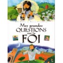 Mes grandes questions sur la foi