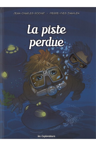 BD - Explorateurs, Les - La piste perdue, vol. 3