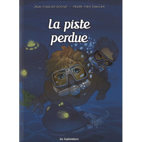 BD - Explorateurs, Les - La piste perdue, vol. 3