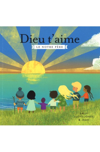 Dieu t'aime - Le notre Père