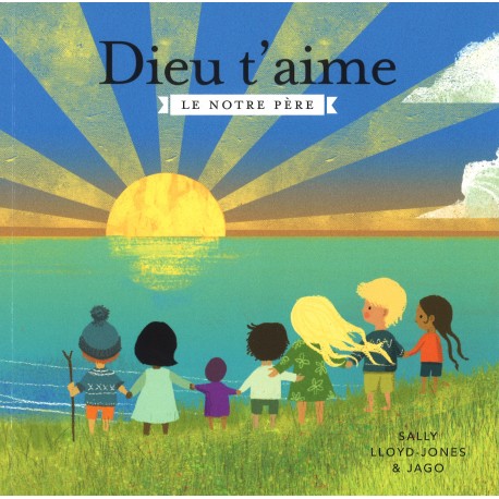 Dieu t'aime - Le notre Père