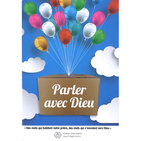 Parler avec Dieu - Dossier d'animation pour l'éveil à la foi