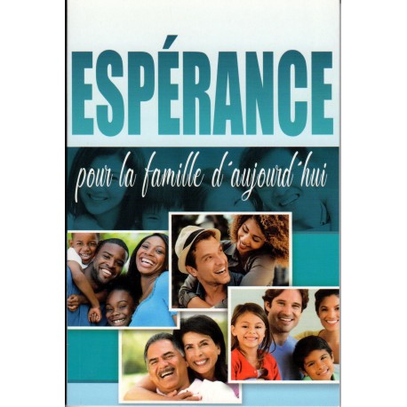 Espérance pour la famille d'aujourd'hui