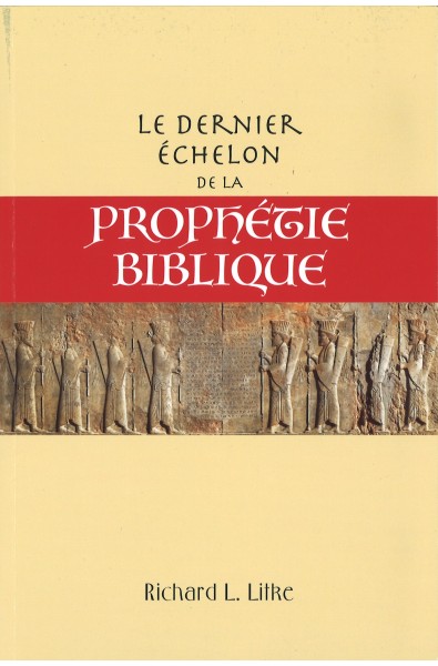 Dernier échelon de la prophétie biblique, Le