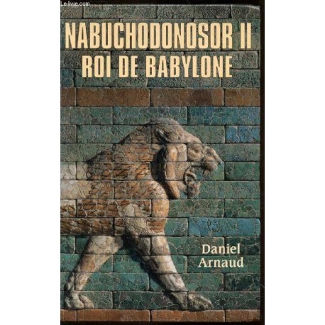 Nabuchodonor II, Roi de Babylone