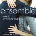 Ensemble - Investir dans votre couple