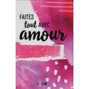 Faites tout avec amour