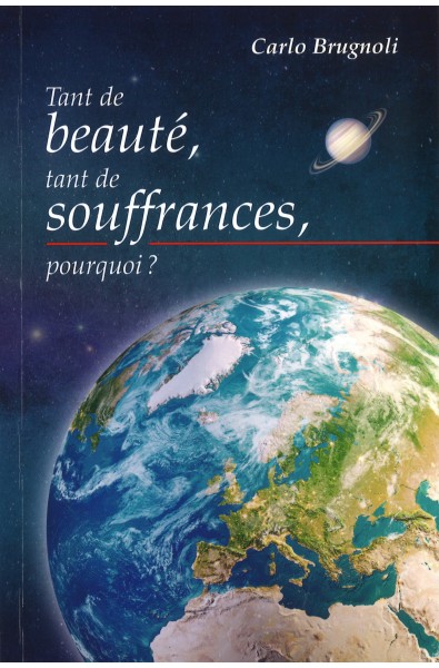 Tant de beauté, tant de souffrances, pourquoi ?