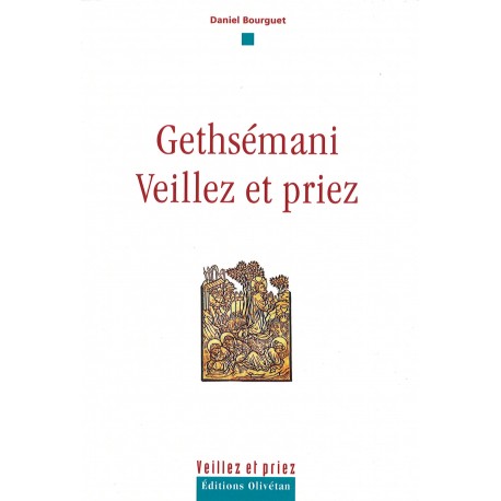 Gethsémani - Veilez et priez