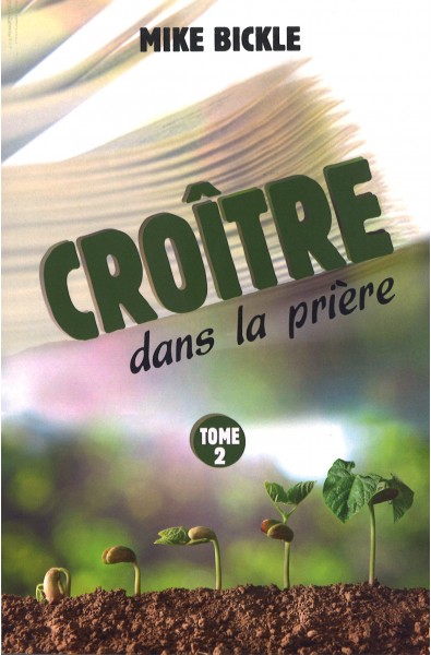 Croître dans la prière Tome 2